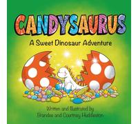 Candysaurus: A Sweet Dinosaur Adventure