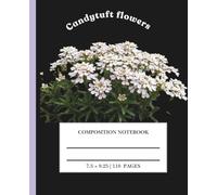 Candytuft Flower Composition Notebook: Beautiful Floral Candytuft | College Ruled Lined Journal for Teen Girls, Students and Women | Cute Cottagecore School Supplies (110 Pages, 7.5" x 9.25")