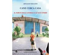 Cane cerca casa. Il Parco degli Animali e le sue storie