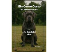 Cane Corso als Familienhund - oder doch Lieber nicht