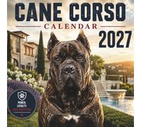 Cane Corso Calendar 2027: A Luxury Featuring Magnificent Breathtaking Photography,