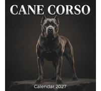 Cane Corso Calendar 2027: Power, Loyalty & Strength