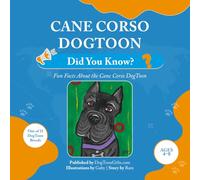 Cane Corso DogToon: Did You Know?: Fun Facts About the Cane Corso DogToon