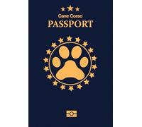 Cane Corso: Pet Passport for Daily Routine Checklist & Training, Grooming Vaccination Medical Vet Care Record Keeping Log Book for Dog Owner and Lovers Dog and Puppy Care