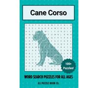 Cane Corso Word Search Puzzle Book: Over 100 Fun Word Search Puzzles Celebrating the Cane Corso - Perfect for Owners, Dog Lovers, and Puzzle Fans of All Ages