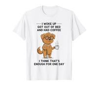 Cane I Woke Up Got out of Bed And Had Coffee Design Maglietta