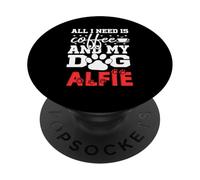 Cane Nome Alfie All In Need Is Coffee Il mio cane si chiama Alfie PopSockets PopGrip Adesivo