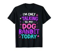 Cane Nome Bandito Solo Parlando con Il Mio Cane Bandito Maglietta