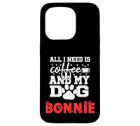 Cane Nome Bonnie All In Need Is Coffee Il mio cane si chiama Bonnie Custodia per iPhone 15 Pro