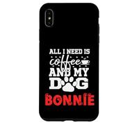 Cane Nome Bonnie All In Need Is Coffee Il mio cane si chiama Bonnie Custodia per iPhone XS Max