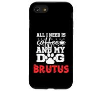 Cane Nome Brutus All In Need Is Coffee Il mio cane si chiama Bruto Custodia per iPhone SE (2020) / 7/8