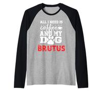 Cane Nome Brutus all in Need Is Coffee Il Mio Cane Si Chiama Bruto Maglia con Maniche Raglan