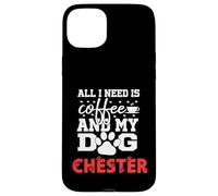 Cane Nome Chester All In Need Is Coffee Il mio cane si chiama Chester Custodia per iPhone 15 Plus