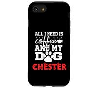 Cane Nome Chester All In Need Is Coffee Il mio cane si chiama Chester Custodia per iPhone SE (2020) / 7/8