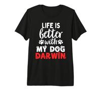 Cane Nome Darwin La Vita è Migliore con Il Mio Cane di Nome Darwin Maglietta Premium
