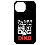 Cane Nome Dino All In Need Is Coffee My Dog Named Dino Custodia per iPhone 16 Pro Max