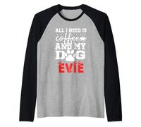 Cane Nome Evie all in Need Is Coffee Il Mio Cane Si Chiama Evie Maglia con Maniche Raglan