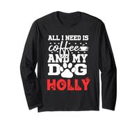 Cane Nome Holly all in Need Is Coffee Il Mio Cane Si Chiama Agrifoglio Maglia a Manica