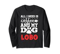 Cane Nome Lobo all in Need Is Coffee Il Mio Cane Si Chiama Lobo Maglia a Manica
