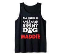 Cane Nome Maddie all in Need Is Coffee My Dog Chiamato Maddie Canotta