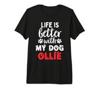 Cane Nome Ollie La Vita è Migliore con Il Mio Cane di Nome Ollie Maglietta Premium