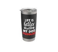 Cane Nome Pozzanghere La vita è migliore con il mio cane chiamato pozzanghere Bicchiere termico in acciaio inox doppia parete