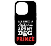 Cane Nome Prince All In Need Is Coffee My Dog Named Prince Custodia per iPhone 14 Pro