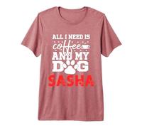 Cane Nome Sasha all in Need Is Coffee Il Mio Cane Si Chiama Sasha Maglietta Premium