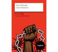 Cane Warriors: Ein historischer Roman über den Kampf gegen Sklaverei - [Fremdsprachentexte XL - Text und Kontext] - Niveau B1-B2 (GER) - Wheatle, Alex ... Originalsprache; Unterrichtsmaterial - 14532