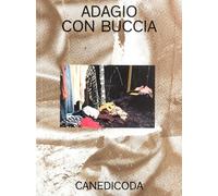 Canedicoda. Adagio Con Buccia. Ediz. Illustrata - 2020 - Produzioni Nero