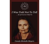 Canela Michelle Meyers I Was Told Not to Tell (Tascabile)