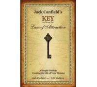 Canfield Jack Jack Canfield's Key to Living the Law of Attraction (Tascabile)