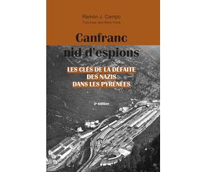 Canfranc nid d'espions: Les clés de la défaite des nazis dans les Pyrénées