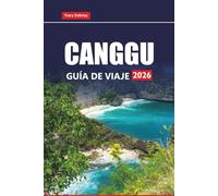 CANGGU GUÍA DE VIAJE 2026: Explora las mejores cosas que hacer, playas, lugares de surf, cafés, vida nocturna e itinerarios de Bali para quienes visitan por primera vez
