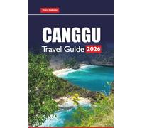 CANGGU TRAVEL GUIDE 2026: Explore Top Things to Do, Beaches, Surf Spots, Cafés, Nightlife, and Bali Itineraries for First-Time Visitors