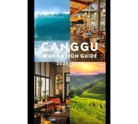 CANGGU WORKATION GUIDE 2025-2026: Work, Surf & Live Better in Bali’s Digital Nomad Hub - Neighborhoods, Visas, Budgets & Your Complete Workation Blueprint