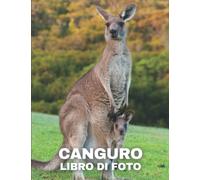 Canguro: Il libro immagine del bel canguro per bambini, Alzheimer, pazienti, anziani con demenza, (libro fotografico).