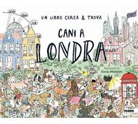 Cani a Londra. Un libro cerca & trova. Ediz. a colori - AA.VV.