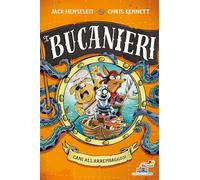 Cani all'arrembaggio. I Bucanieri. Ediz. illustrata [Hardcover] Henseleit, Jack;