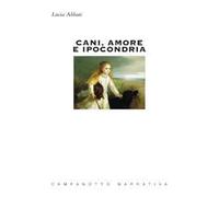 Cani, amore e ipocondria