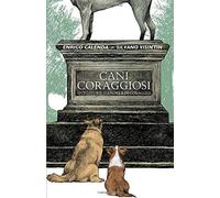 Cani Coraggiosi: Otto storie d'amore e di coraggio