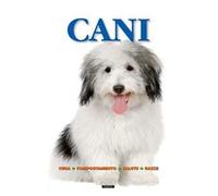 Cani. Cura, comportamento, salute, razze