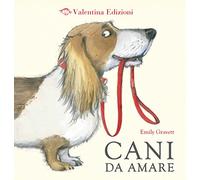 Cani da amare. Ediz. a colori
