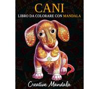 Cani da colorare con mandala: Libro da colorare per adulti di 50 pagine con bellissimi cani. Libro da colorare antistress con disegni rilassanti