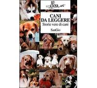 Cani da leggere. Storie vere di cani