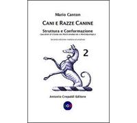 Cani e razze canine. Struttura e conformazione. Questioni di cinotecnia morfostrutturale e morfotipologica (Vol. 2)