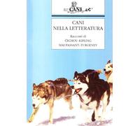 Cani nella letteratura. Racconti di Cechov, Kipling, Maupassant, Turgenev