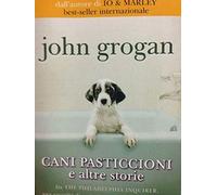 Cani pasticcioni e altre storie
