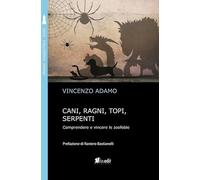 Cani, ragni, topi, serpenti. Comprendere e vincere le zoofobie