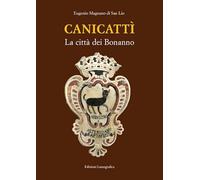 Canicattì. La città dei Bonanno. Nuova ediz.